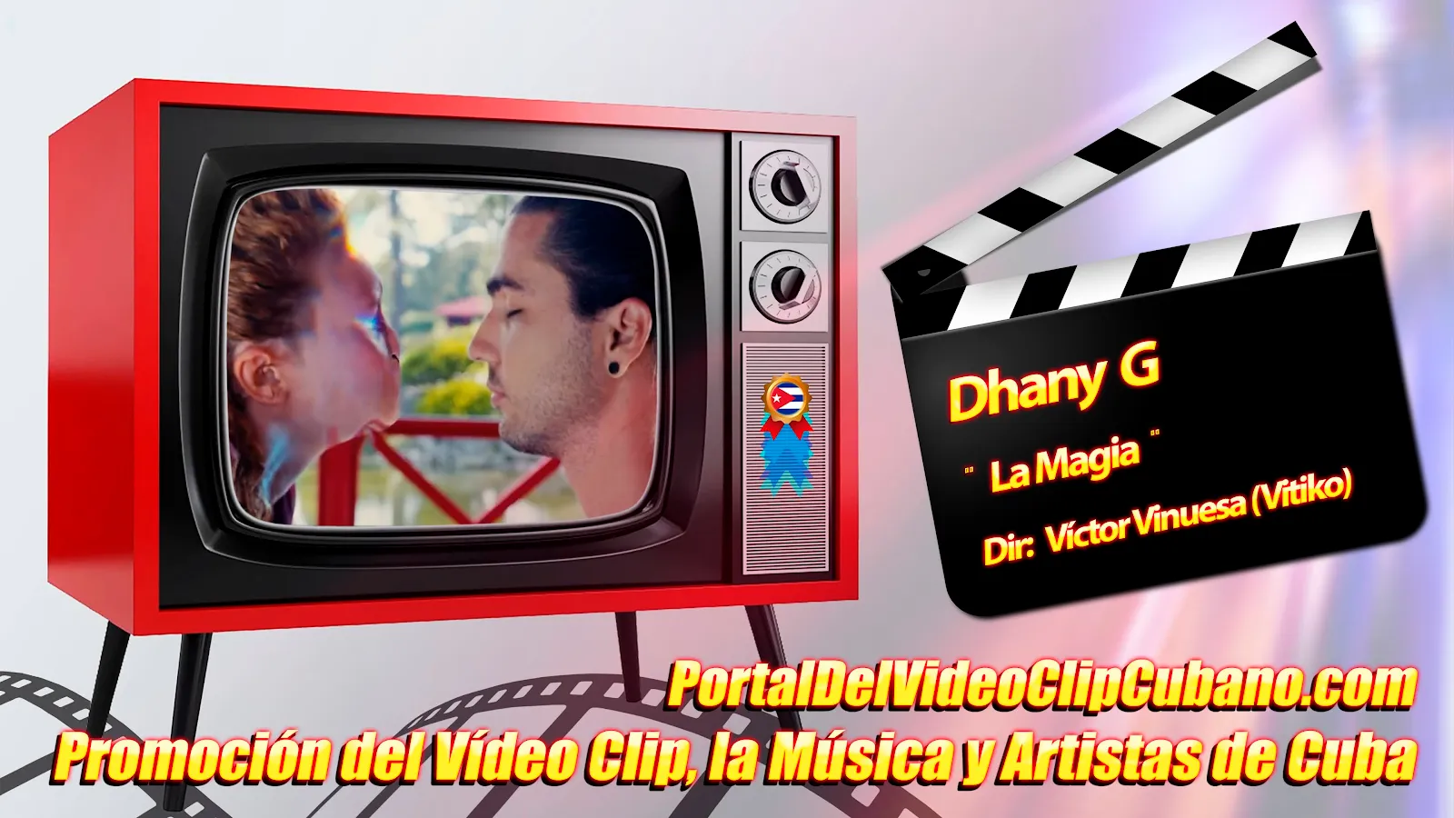 Dhany G - ¨La Magia¨ - Director: Víctor Vinuesa (Vitiko). Portal Del Vídeo Clip Cubano. Música Electrónica Cubana.  CUBA.