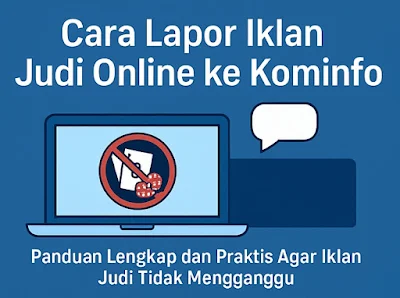 Cara Lapor Iklan Judi Online ke Kominfo atau Komdigi Dengan Mudah