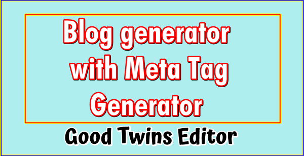 Blog generator with Meta Tag Generator