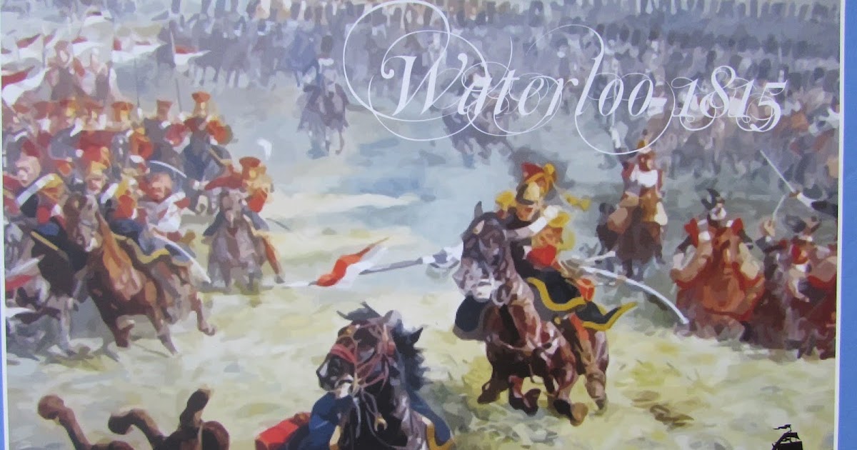 WATERLOO 1815 : NAPOLEON'S LAST BATTLE - A Wargamers Needful