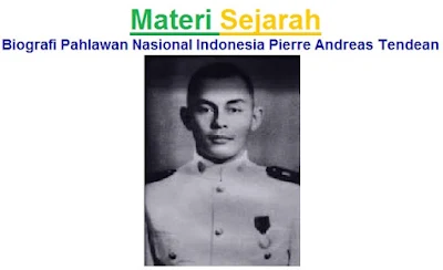 Materi Sejarah : Biografi Pahlawan Nasional Indonesia Pierre Andreas Tendean