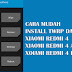 Cara Mudah Install TWRP dan Root di Xiaomi Redmi 4  Terbaru