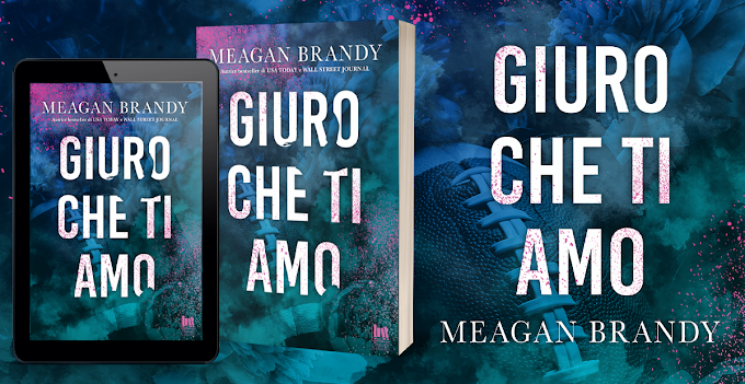 [SEGNALAZIONE]-  GIURO CHE TI AMO. MEAGAN BRANDY