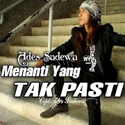 Ades Sadewa - Menanti Yang Tak Pasti.mp3