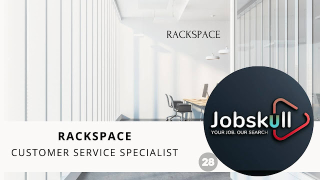 Rackspace Recruitment 2023 : Customer Service Specialist