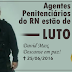 NOTA: Sindasp-RN lamenta morte de agente penitenciário