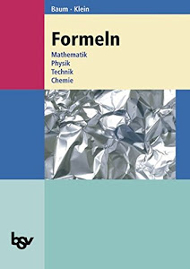Formeln - Baden-Württemberg - Realschule: Formelsammlung (Formeln - Mathematik, Physik, Technik, Chemie / Baden-Württemberg - Realschule)
