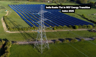 India Ranks 71st in WEF Energy Transition Index 2025 India Ranks 71st in WEF Energy Transition Index 2025