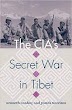 The CIAs Secret War In Tibet by Kenneth Conboy and James Morrison Review/Summary