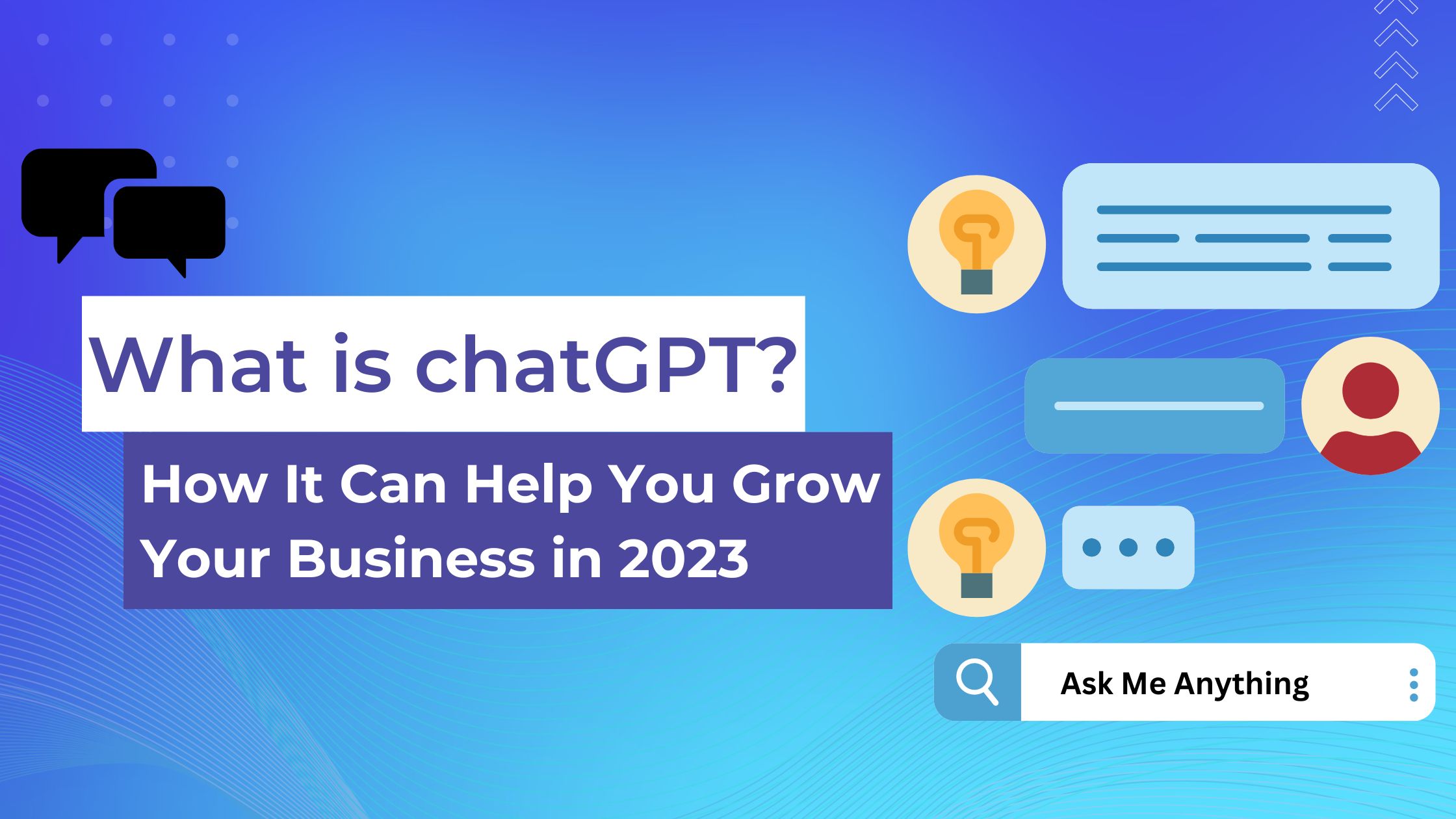 What is chatGPT ? and How It Can Help You Grow Your Business in 2023