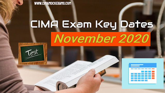 Key dates for CIMA November 2020 exam - Timetable
