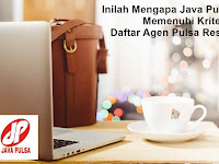 Inilah Mengapa Java Pulsa Memenuhi Kriteria Daftar Agen Pulsa Resmi