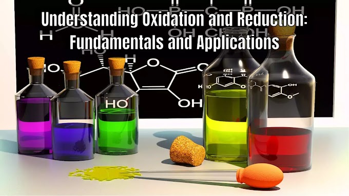 Understanding Oxidation and Reduction: Fundamentals and Applications