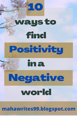 10 ways to find positivity in a negative world