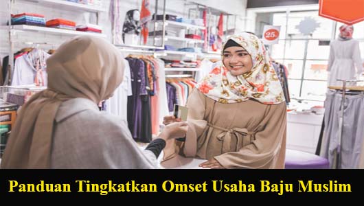 Panduan Tingkatkan Omset Usaha Baju Muslim