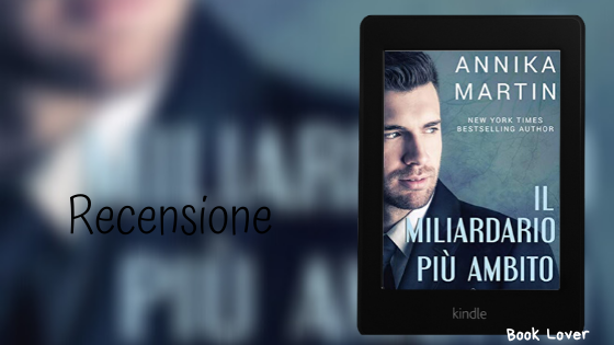 [Recensione] Il miliardario più ambito Annika Martin