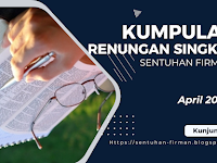 KUMPULAN RENUNGAN SINGKAT SENTUHAN FIRMAN BULAN APRIL 2023
