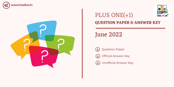 Higher Secondary First year(Plus one) Question Paper, Answer Key June 2022