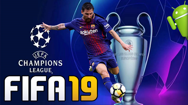 Download FIFA 19 UCL Offline Android APK OBB