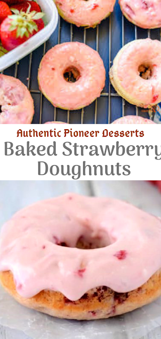 Authentic Pioneer Desserts | Baked Strawberry Doughnuts 