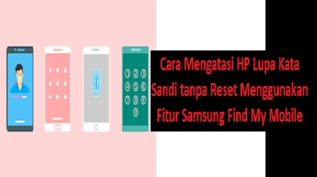 Cara Mengatasi HP Lupa Kata Sandi tanpa Reset