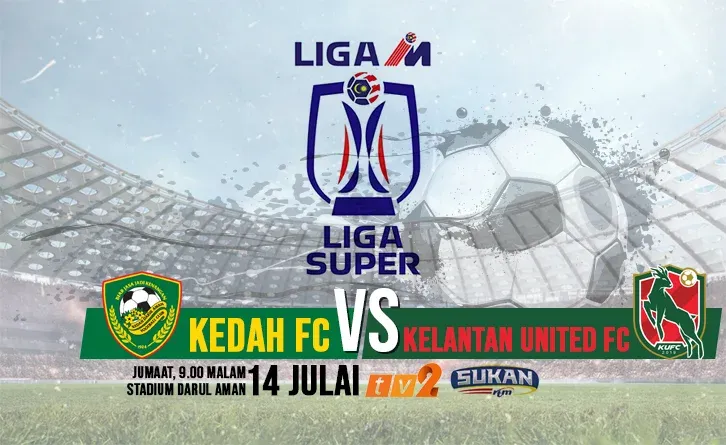 Kedah vs Kelantan United Live Streaming 14 Julai 2023 LS17