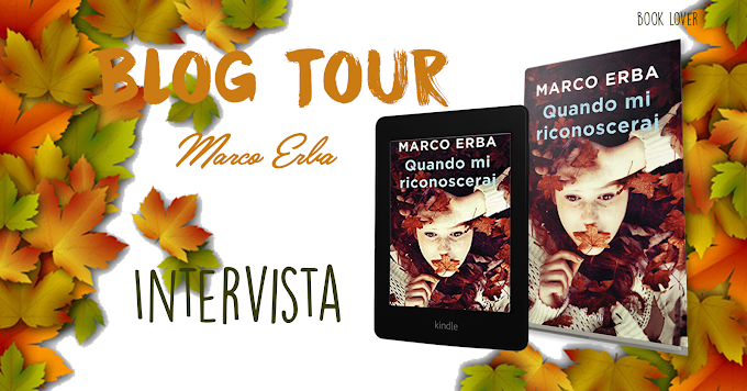 [Blog Tour] Quando mi riconoscerai Marco Erba 