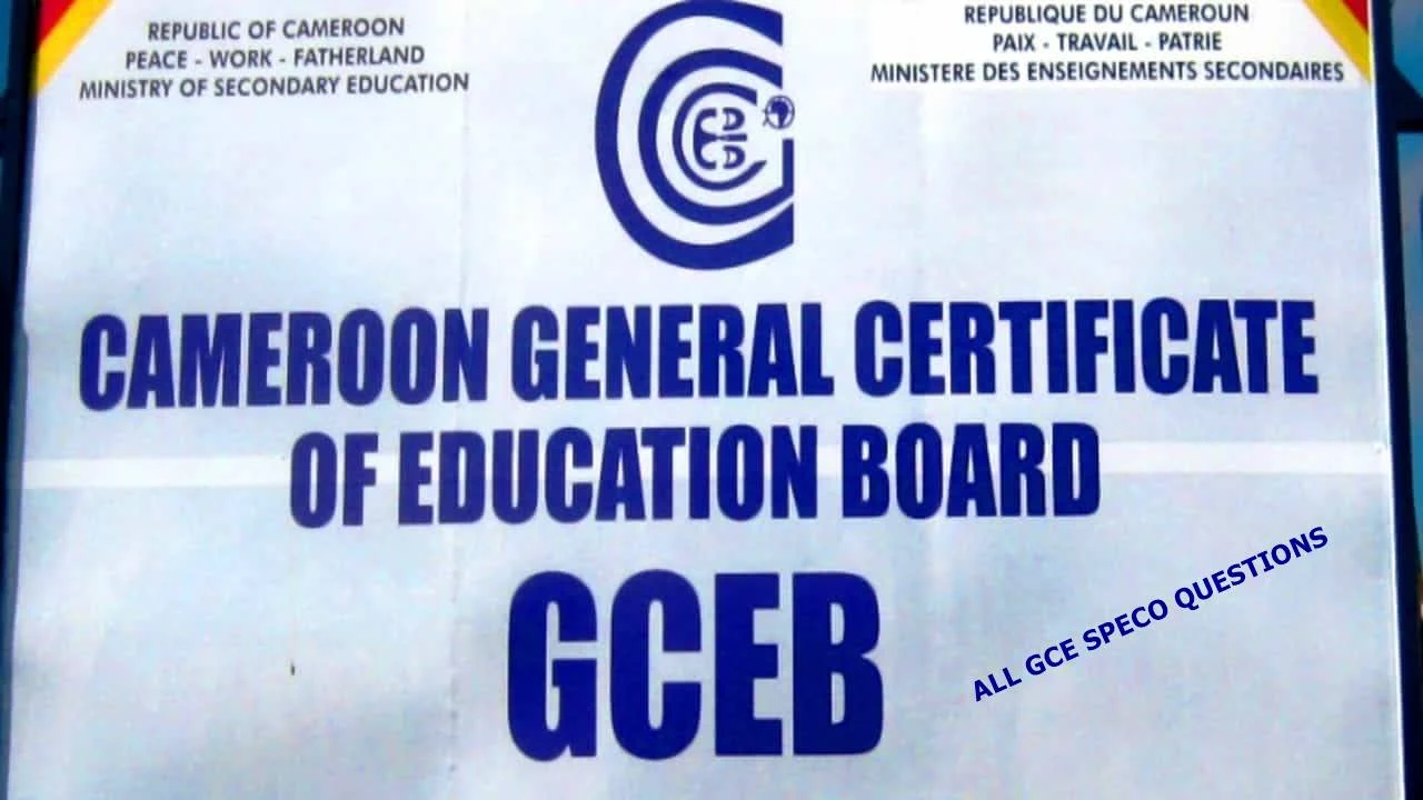 Cameroon GCE Speco Revision Questions and Answers Free PDF Download (Ordinary and Advanced Level)