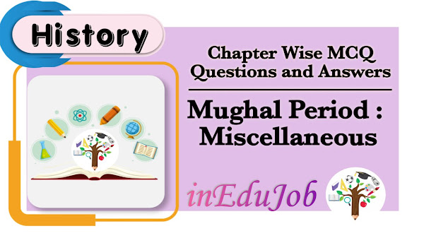 Mughal Period : Miscellaneous