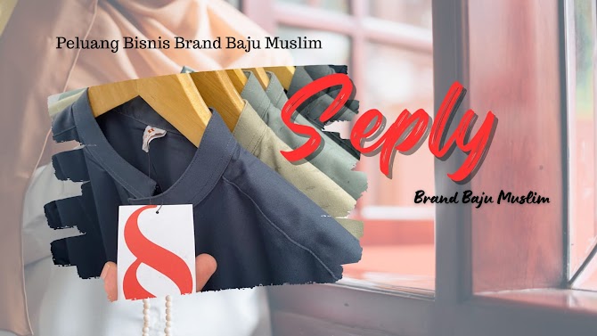  Peluang Bisnis Baju Muslim Seply