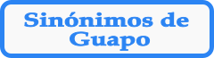 Palabras sinónimas de GUAPO