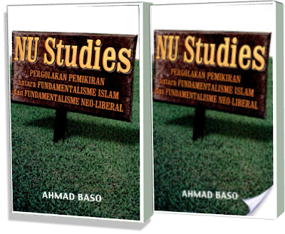 NU Studies: Pergolakan pemikiran antara Fundamentalisme Islam & Fundamentalisme Neo-Liberal