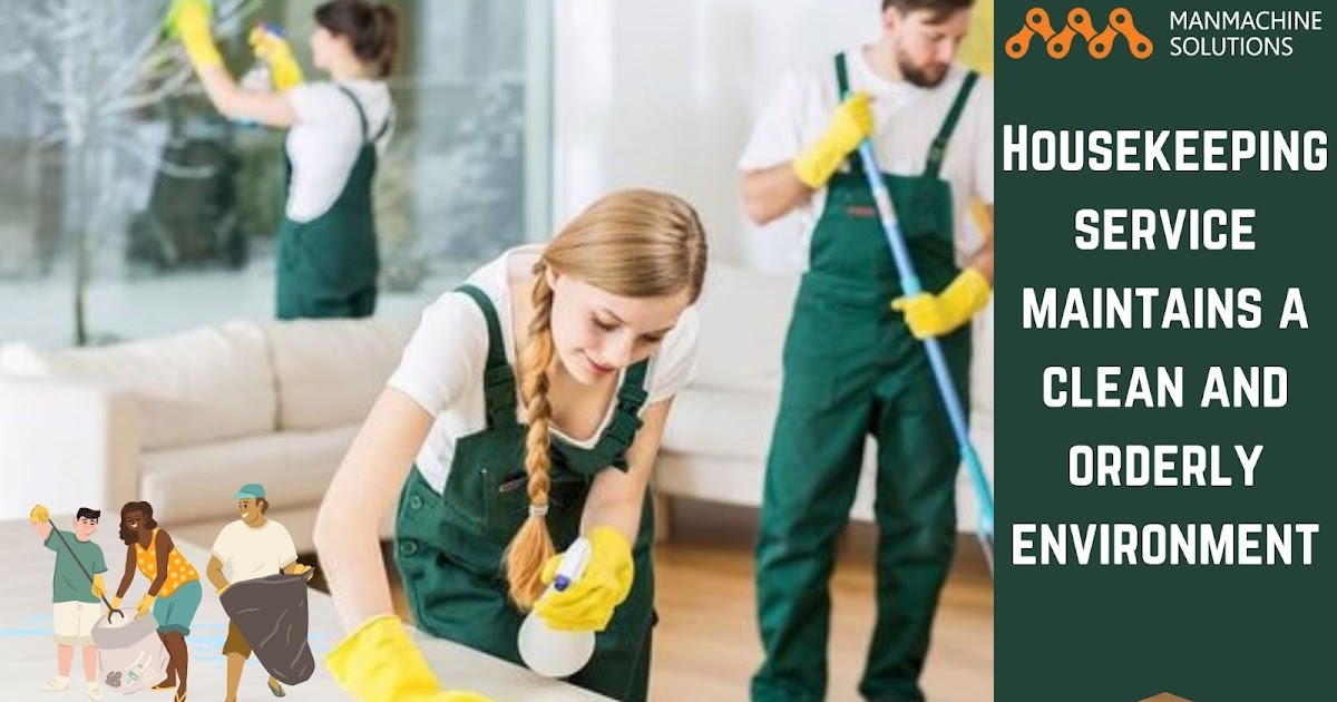 Housekeeping service maintains a clean and orderly environment