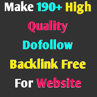 Make 190+ High Quality Dofollow Backlink Free For Website