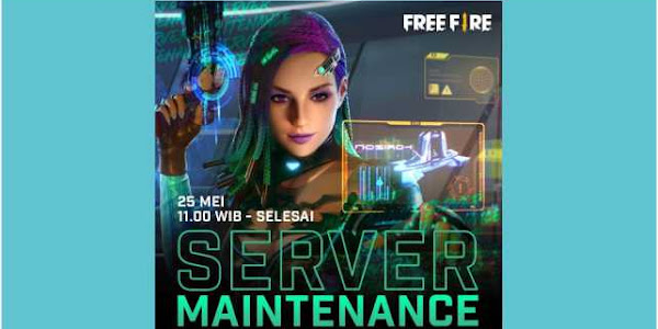 Free Fire Maintenance Server 25 Mei 2022 Sampai Jam Berapa?