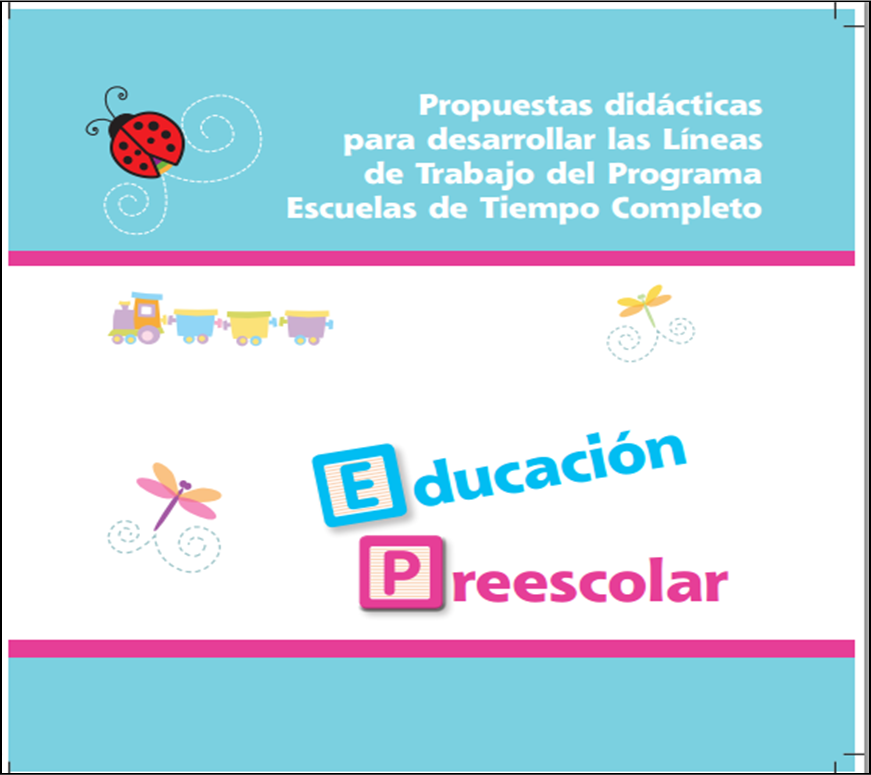 Propuestas Didácticas ~ Escuelas de Tiempo Completo ~ Preescolar