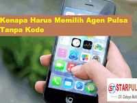 Kenapa Harus Memilih Agen Pulsa Tanpa Kode