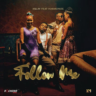 AUDIO: Aslay Ft Harmonize  - Follow Me  - Download Mp3 
