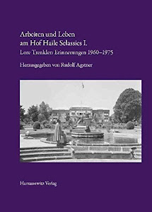Arbeiten und Leben am Hof Haile Selassies I.: Lore Trenkler: Erinnerungen 1960–1975
