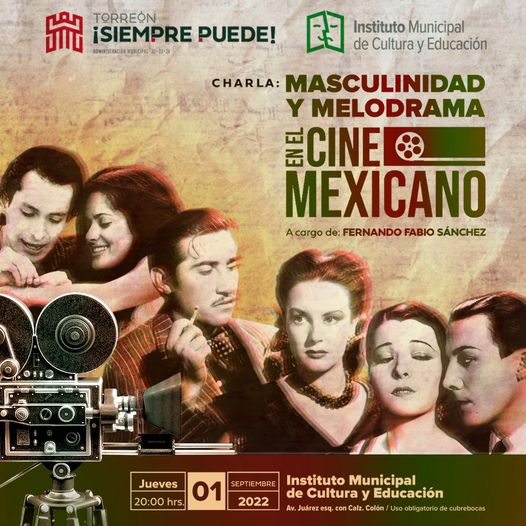 Noticias Charla Masculinidad Y Melodrama En El Cine Mexicano Imparte