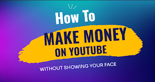 How to make money on youtube without showing your face