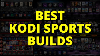 Best Kodi Sports Builds -  Live Sports Video Builds