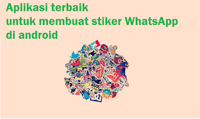 Aplikasi terbaik untuk membuat stiker WhatsApp di android