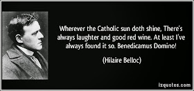 Wherever the Catholic sun doth shine