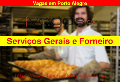 Padaria abre vagas para Aux. Serviços Gerais e Forneiro em Porto Alegre