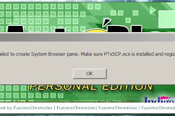 Failed to Create System Browser Pane. Make sure PTxSCP.ocx is installed and registered correctly -Solved