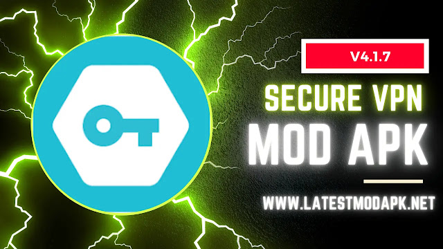 Secure VPN Mod APK Latest Version (4.1.7) Download