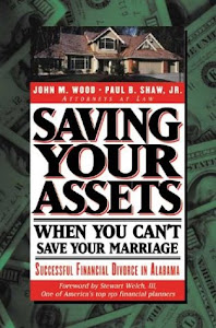 Saving Your Assets When You Can't Save Your Marriage: Successful Financial Divorce in Alabama (Financial Divorce series)