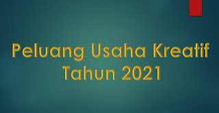 Peluang Usaha Tahun 2021