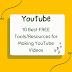 10 Best FREE Tools/Resources for Making YouTube Videos